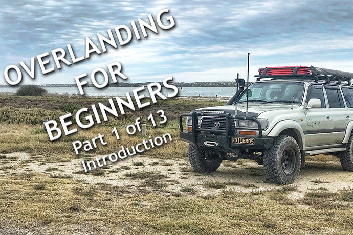 OVERLANDING FOR BEGINNERS - Introduction