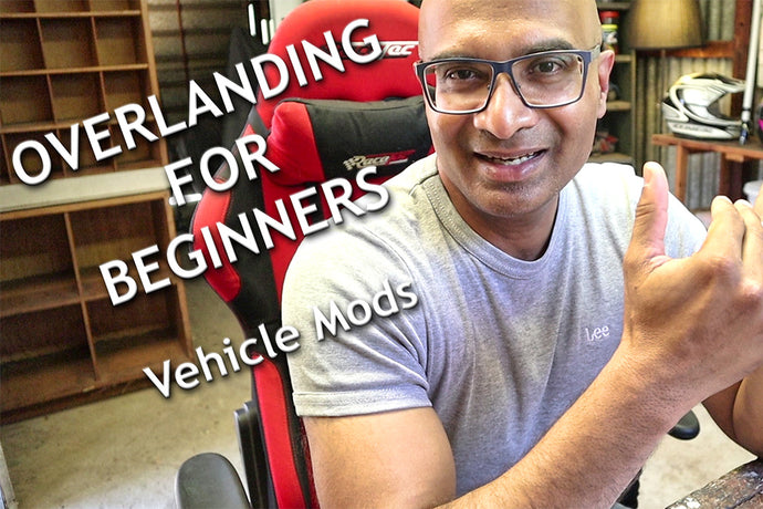 OVERLANDING FOR BEGINNERS - Vehicle mods